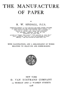 The Manufacture of Paper
With Illustrations, and a Bibliography of Works Relating
to Cellulose and Paper-Making