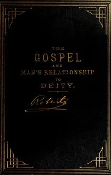 The Gospel: An Exposition of its First Principles
Revised and Enlarged Edition