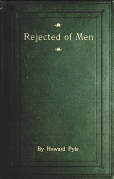 Rejected of Men
A Story of Today