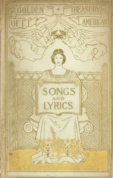 The Golden Treasury of American Songs and Lyrics