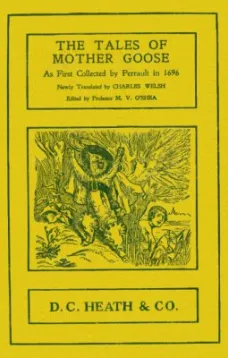 The Tales of Mother Goose
As First Collected by Charles Perrault in 1696