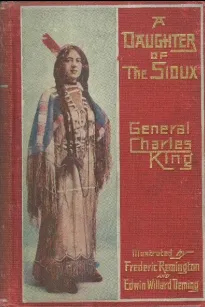 A Daughter of the Sioux: A Tale of the Indian frontier