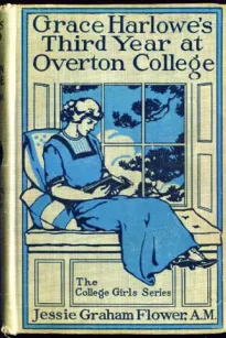Grace Harlowe's Third Year at Overton College
