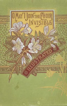 O May I Join the Choir Invisible! and Other Favorite Poems