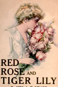 Red Rose and Tiger Lily; Or, In a Wider World