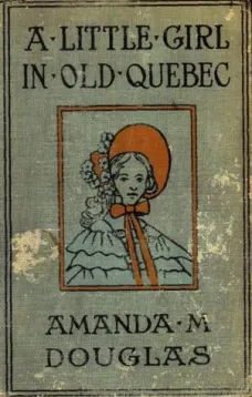 A Little Girl in Old Quebec