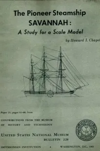 The Pioneer Steamship Savannah: A Study for a Scale Model
United States National Museum Bulletin 228, 1961, pages 61-80
