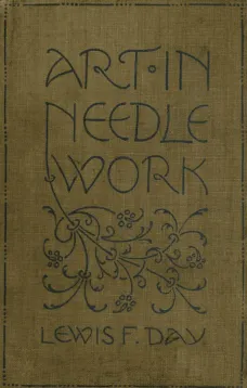 Art in Needlework: A Book about Embroidery