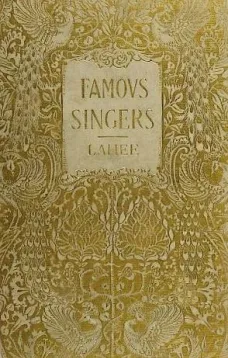 Famous Singers of To-day and Yesterday