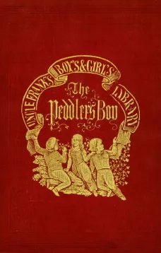 The Peddler's Boy; Or, I'll Be Somebody