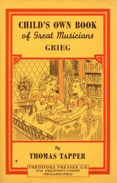 Edvard Grieg : The Story of the Boy Who Made Music in the Land of the Midnight Sun
