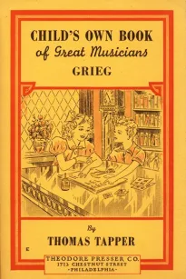 Edvard Grieg : The Story of the Boy Who Made Music in the Land of the Midnight Sun