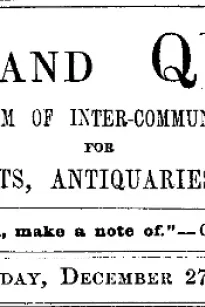 Notes and Queries, Vol. IV, Number 113, December 27, 1851
A Medium of Inter-communication for Literary Men, Artists, Antiquaries, Genealogists, etc.