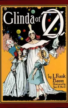 Glinda of Oz
In which are Related the Exciting Experiences of Princess Ozma of Oz, and Dorothy, in their Hazardous Journey...