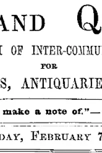 Notes and Queries, Vol. V, Number 119, February 7, 1852
A Medium of Inter-communication for Literary Men, Artists, Antiquaries, Genealogists, etc.