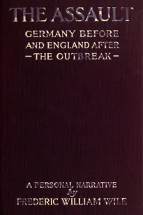 The Assault: Germany Before the Outbreak and England in War-Time