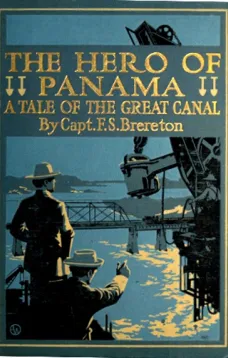 The Hero of Panama
A Tale of the Great Canal