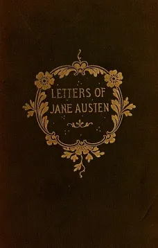 The Letters of Jane Austen
Selected from the compilation of her great nephew, Edward, Lord Bradbourne