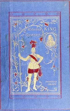 With the King at Oxford
A Tale of the Great Rebellion