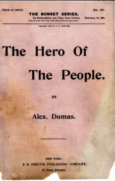 The Hero of the People
A Historical Romance of Love, Liberty and Loyalty
