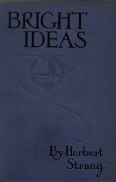 Bright Ideas: A Record of Invention and Misinvention