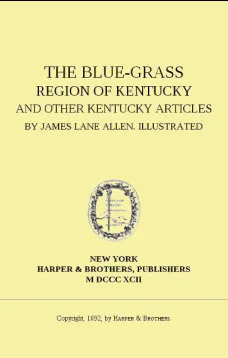 The Blue-Grass Region of Kentucky
and other Kentucky Articles