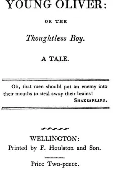 Young Oliver: or the Thoughtless Boy
A Tale