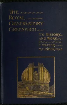 The Royal Observatory, Greenwich: A Glance at Its History and Work