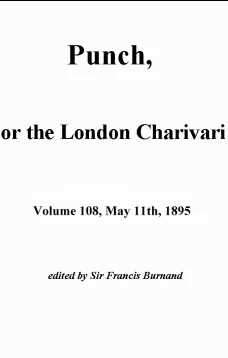Punch, or the London Charivari, Vol. 108, May 11th, 1895