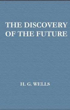 The Discovery of the Future
A Discourse Delivered at the Royal Institution