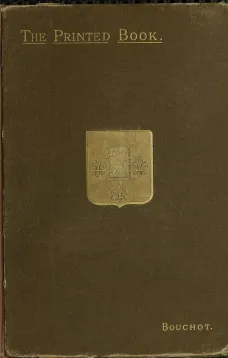 The Printed Book
Its History, Illustration and Adornment, from the Days of
Gutenberg to the Present Time