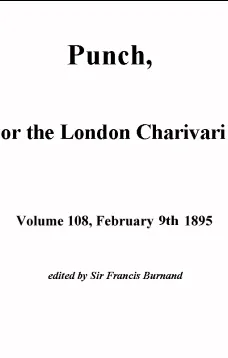 Punch, or the London Charivari, Volume 108, February 9, 1895