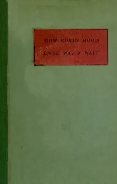 How Robin Hood Once Was a Wait
A Miracle Play or Christmas Masque