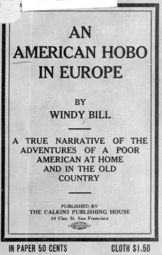 An American Hobo in Europe
A True Narrative of the Adventures of a Poor American at
Home and in the Old Country