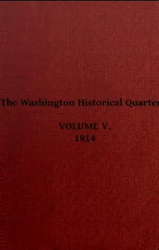 The Washington Historical Quarterly, Volume V, 1914