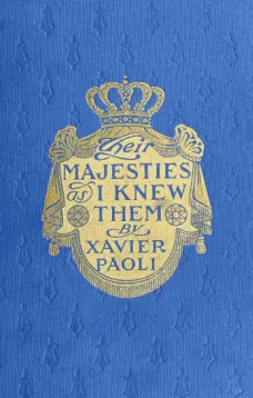 Their Majesties as I Knew Them
Personal Reminiscences of the Kings and Queens of Europe