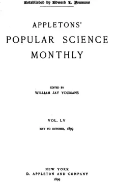Appletons' Popular Science Monthly, August 1899
Volume LV