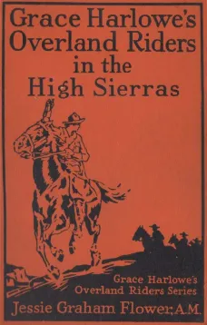 Grace Harlowe's Overland Riders in the High Sierras
