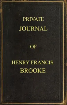 Private Journal of Henry Francis Brooke
Late Brigadier-General Commanding 2nd Infantry Brigade
Kandahar Field Force, Southern Afghanistan, from April
22nd to August 16th, 1880