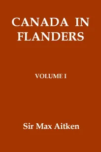 Canada in Flanders, Volume I (of 3)