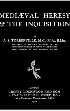 Mediæval Heresy and the Inquisition
