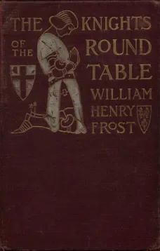 The Knights of the Round Table
Stories of King Arthur and the Holy Grail