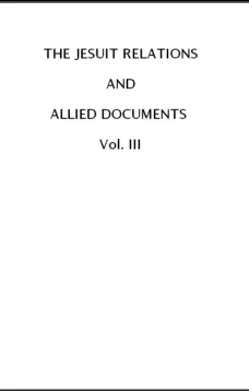 The Jesuit Relations and Allied Documents, Vol. III: Acadia, 1611-1616
