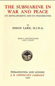 The Submarine in War and Peace
Its Development and its Possibilities