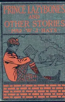 The Adventures of Prince Lazybones, and Other Stories