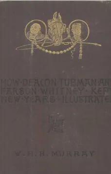 How Deacon Tubman and Parson Whitney Kept New Year's
And Other Stories