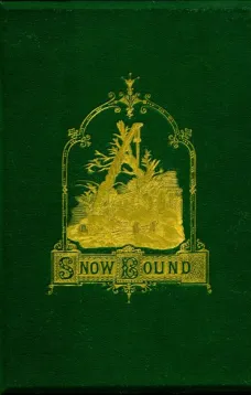 Snow-Bound
A Winter Idyll