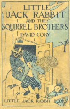 Little Jack Rabbit and the Squirrel Brothers