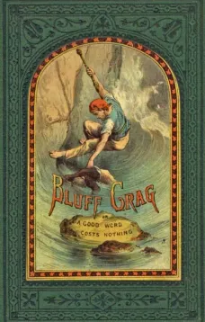 Bluff Crag,
or, A Good Word Costs Nothing