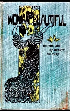 The Woman Beautiful; or, The Art of Beauty Culture
